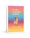 Llive, Llaugh, Llove Llike a Llama