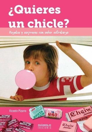 ¿Quieres un chicle? Regalos y sorpresas con sabor extralargo (Hardcover)