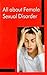 All About Female Sexual Disorder by Satish Goel