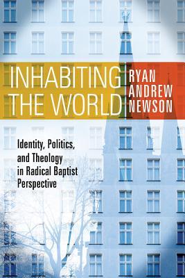 Inhabiting the World (Perpectives on Baptist Identities)