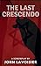 The Last Crescendo by John Lavoisier