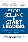 Stop Selling and Start Leading: How to Make Extraordinary Sales Happen