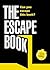 The Escape Book: Can you escape this book? (Escape Book Series)