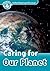 Caring for Our Planet (Oxford Read and Discover Level 6)