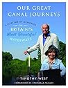 Our Great Canal Journeys: A Lifetime of Memories on Britain's Most Beautiful Waterways