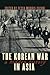 The Korean War in Asia by Tessa Morris-Suzuki
