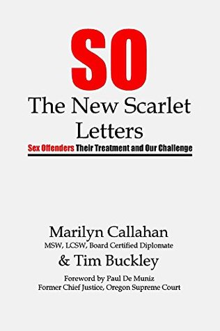 S.O. The New Scarlet Letters: Sex Offenders, Their Treatment and Our Challenge (Kindle Edition)