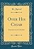 Over His Cigar: From Reveries of a Bachelor (Classic Reprint)