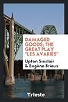 Damaged Goods; The Great Play Les Avari�s Damaged Goods; The Great Play Les Avari�s