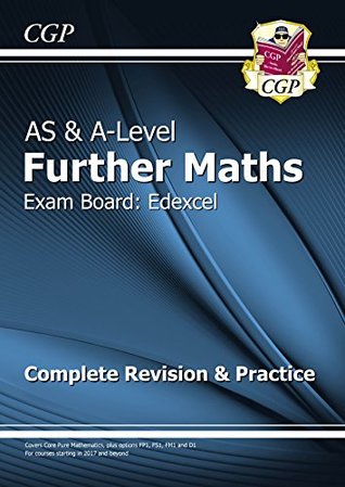 A-Level & AS Further Maths for Edexcel: Complete Revision & Practice (CGP A-Level Maths)
