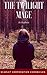 The Twilight Mage (Scarlet Corporation Chronicles Book 1)