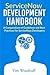 ServiceNow Development Handbook: A Compendium of Guidelines and Best Practices for ServiceNow Developers