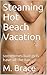 Steaming Hot Vacation on a Wet Beach by M. Brace