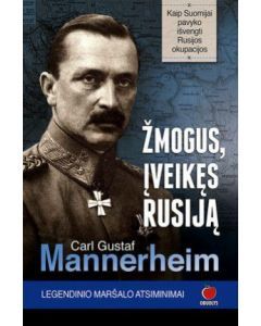 Žmogus, įveikęs Rusiją: legendinio maršalo atsiminimai