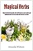 Magical Herbs: Natural Herb...