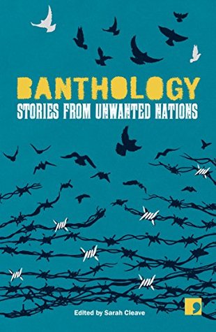 Banthology: Stories from Unwanted Nations (Kindle Edition)