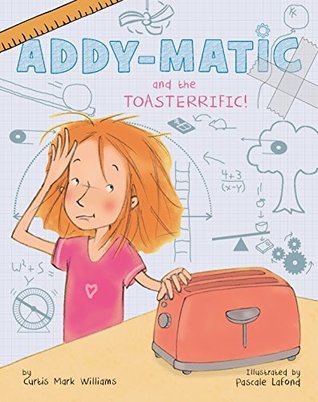 Addy-matic and the Toasterrific (Kindle Edition)