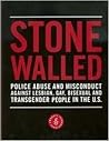 Stonewalled: Police Abuse And Misconduct Against Lesbian, Gay, Bisexual And Transgender People In The U.S