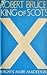 Robert Bruce, King оf Scots