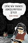 Emine'nin Yanında Konuşulmayacak Şeyler