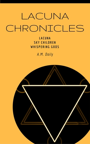 Lacuna Chronicles: The Complete Trilogy (Lacuna Chronicles, #1-3)