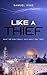 Like A Thief: What the Bibl...