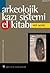 Arkeolojik Kazı Sistemi El Kitabı by Veli Sevin