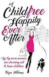 A Childfree Happily Ever After by Tanya Williams