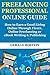 Freelancing Pro Online Guide: How to Earn a Good Living Online Through Fiverr, Online Freelancing or eBook Writing & Publishing
