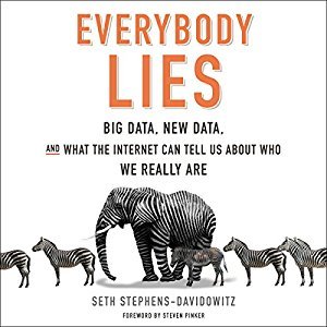 EBOOK Everybody Lies: Big Data, New Data, and What the Internet Can Tell Us About Who We Really Are