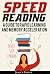 Speed Reading: A Guide To Rapid Learning And Memory Acceleration; How To Read Triple Faster And Remember Everything In Less Hours