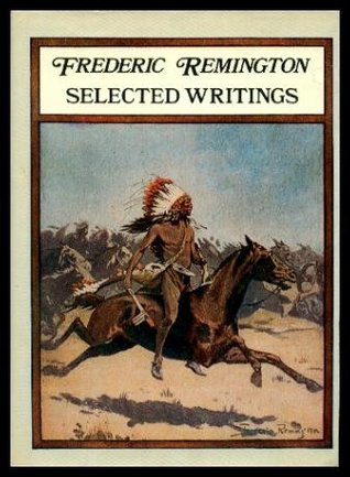 Frederic Remington: Selected Writings (Hardcover)