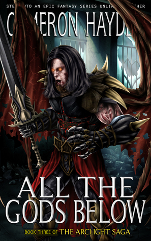 All the Gods Below (The Arclight Saga, #3)