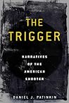 The Trigger by Daniel J. Patinkin