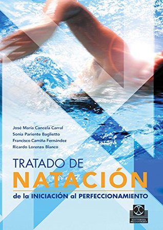 Tratado de natación: De la iniciación al perfeccionamiento (Spanish Edition)