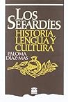 Los sefardíes: historia, lengua y cultura