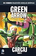 Green Arrow: Carcaj, Parte 2 (Colección Novelas Gráficas DC Comics, núm. 42)