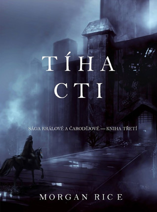 Tíha cti (Králové a čarodějové, #3)