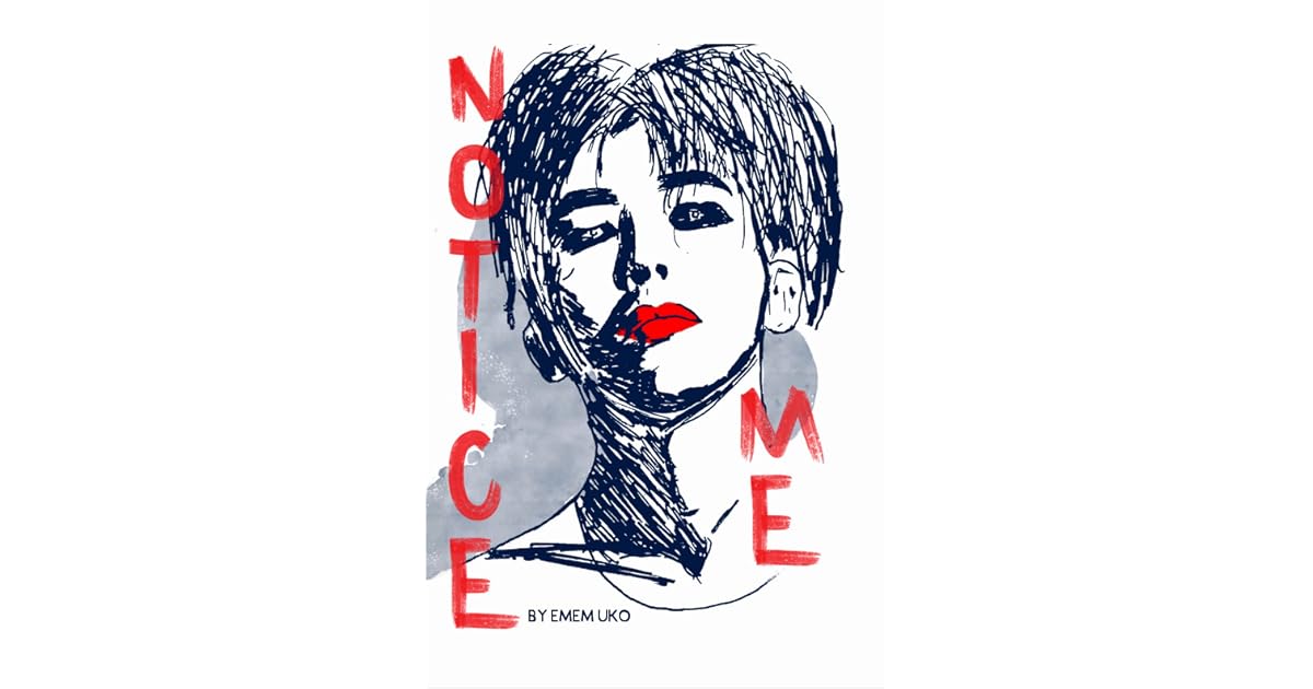 Notice Me By Emem Uko