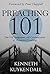 Preaching 101 by Kenneth Kuykendall