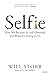 Selfie: How We Became So Se...