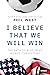 I Believe That We Will Win:...