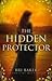 The Hidden Protector by Bri Baker