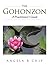 The Gohonzon – a Practitioner’S Guide by Angela R. Chip