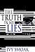 The Truth in My Lies by Ivy Smoak