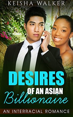 Desires of an Asian Billionaire: BWAM Romance (Kindle Edition)