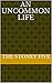 An Uncommon Life by The Stoney Five