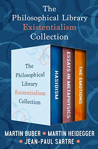 The Philosophical Library Existentialism Collection: Hasidism, Essays in Metaphysics, and The Emotions (Kindle Edition)