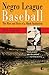 Negro League Baseball: The Rise and Ruin of a Black Institution