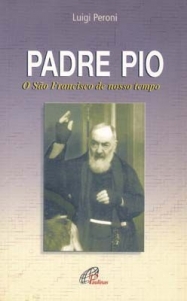 Padre Pio: o São Francisco de nosso tempo.